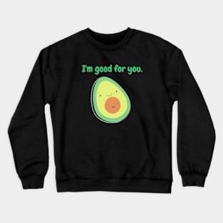 I'm Good For You Crewneck Sweatshirt